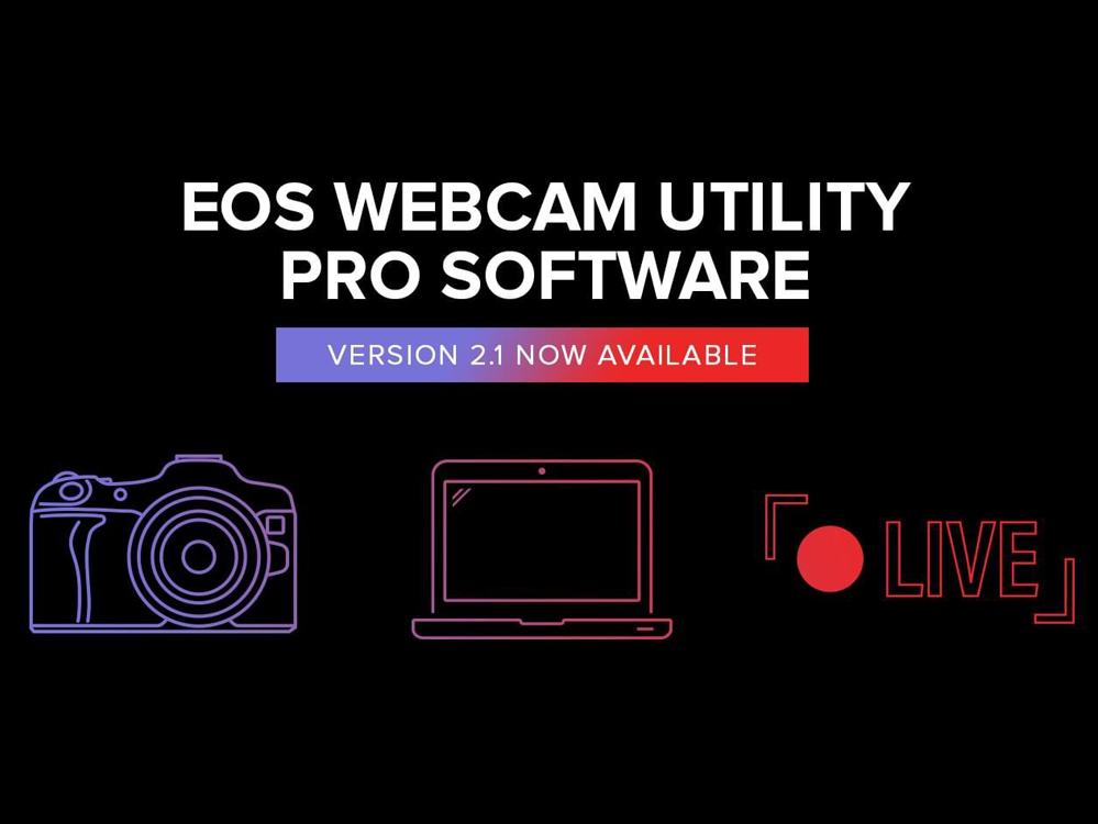 Canon EOS Webcam Utility Pro – Enhance The Way You Stream